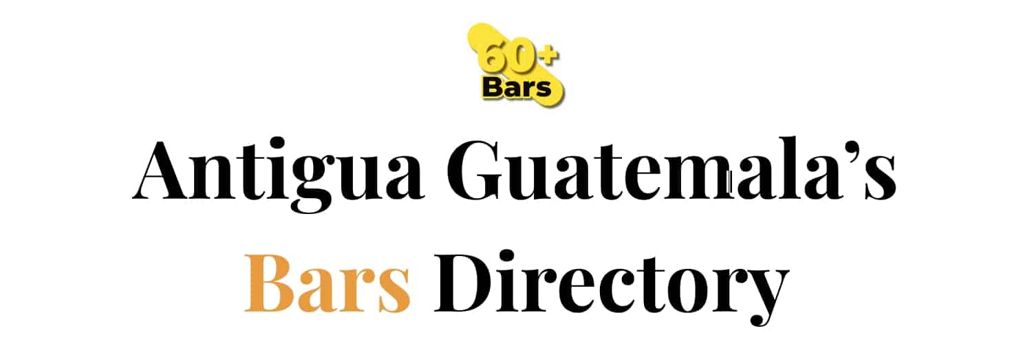 Antigua Guatemala’s Bars Directory