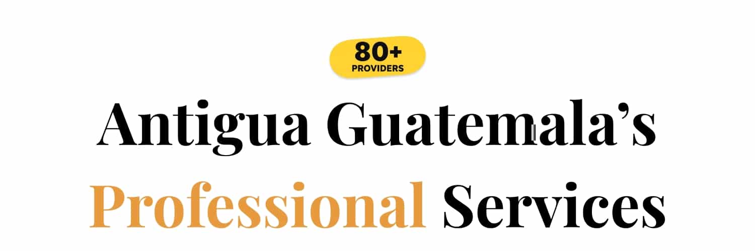 Antigua Guatemala's Professional Services